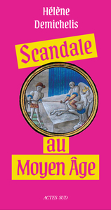 SCANDALE AU MOYEN AGE