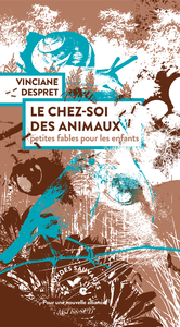 LE CHEZ-SOI DES ANIMAUX - PETITES FABLES POUR LES ENFANTS