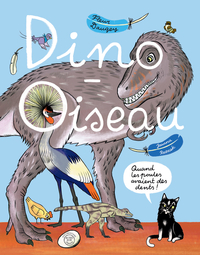 Dino-Oiseau. Quand les poules avaient des dents