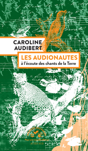 LES AUDIONAUTES - SUR LES TRACES DES CHANTS DE LA TERRE