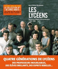 LES LYCEES : MEMOIRES D'ELEVES ET DE PROFESSEURS (1800-1980)