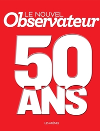 LE NOUVEL OBSERVATEUR 50 ANS