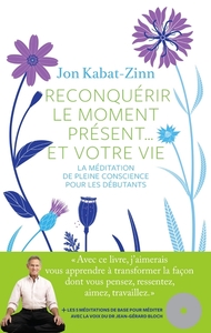 RECONQUERIR LE MOMENT PRESENT... ET VOTRE VIE + CD