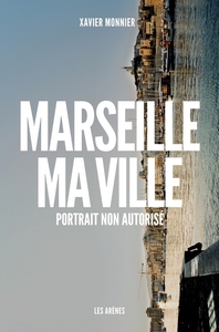 Marseille ma ville - Portrait non autorisé