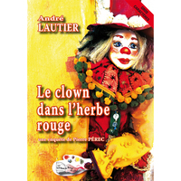 LE CLOWN DANS L'HERBE ROUGE