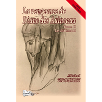 La vengeance de Diane des Aulneaux Tome II