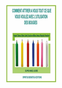 COMMENT ATTIRER A VOUS TOUT CE QUE VOUS VOULEZ AVEC L'UTILISATION DES BOUGIES