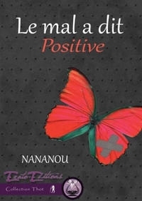 LE MAL A DIT : POSITIVE