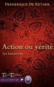 ACTION OU VERITE - LES LUXURIEUX