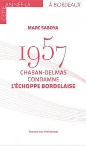 1957 Chaban-Delmas condamne l'échoppe bordelaise