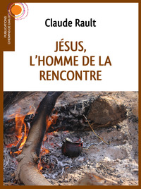 Jésus, l'Homme de la rencontre
