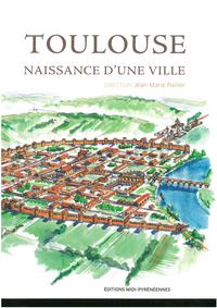 Toulouse - naissance d'une ville