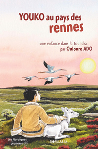 YOUKO AU PAYS DES RENNES. une enfances dans la toundra