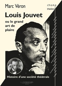 Louis Jouvet, ou Le grand art de plaire