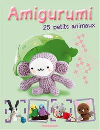 AMIGURUMI 25 PETITS ANIMAUX
