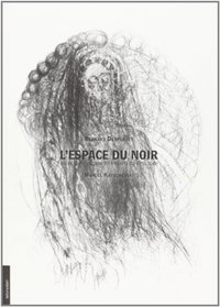 L'ESPACE DU NOIR - NOTES SUR L'ESPACE EN REGARD DU DESSIN DE MARCEL KATUCHEVSKI