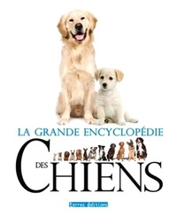 GRANDE ENCYCLOPEDIE DES CHIENS (LA)