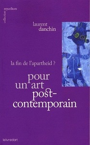 POUR UN ART POST-CONTEMPORAIN - LA FIN DE L'APARTHEID ?