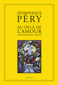 Au-delà de l´amour, l´inoubliable vérité