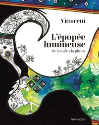 L'EPOPEE LUMINEUSE, DE LA TOILE A LA PLUME