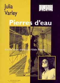 Pierres d'eau - Carnet d'une actrice de l'odin teatret