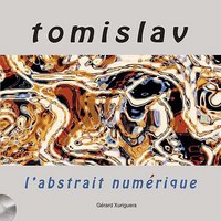 TOMISLAV L'ABSTRAIT NUMERIQUE