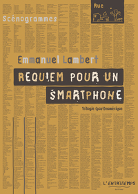 REQUIEM POUR UN SMARTPHONE - TRILOGIE (POST)NUMERIQUE