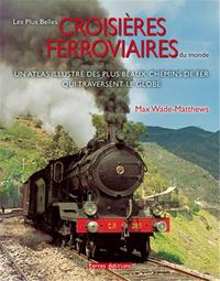 PLUS BELLES CROISIERES FERROVIAIRES DU MONDE (LES)