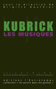 Kubrick, les films, les musiques (volume 2)