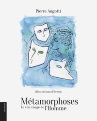 Métamorphoses - le vrai visage de l'homme