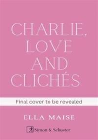 CHARLIE, LOVE AND CLICHES