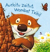 AURKITU ZAITUT, WOMBAT TXIKI !