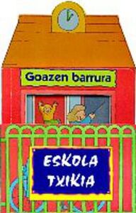 ESKOLA TXIKIA - GOAZEN BARRURA