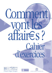 Comment vont les affaires ? - Cahier d'exercices