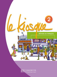 LE KIOSQUE 2 - LIVRE DE L'ELEVE