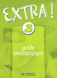 Extra ! 3 - Guide pédagogique