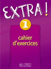 EXTRA ! 1 - CAHIER D'EXERCICES