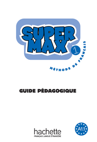 Super Max 1 - Guide Pédagogique