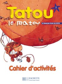 TATOU LE MATOU 1 - CAHIER D'ACTIVITES