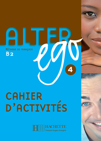 Alter Ego 4 - Cahier d'activités