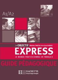 Objectif Express 1 - Guide pédagogique