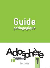 ADOSPHERE 1 - GUIDE PEDAGOGIQUE (A1)