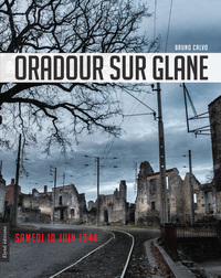 ORADOUR SUR GLANE SAMEDI 10 JUIN 1944