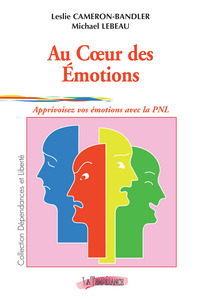 Au Coeur des Emotions : Apprivoisez vos émotions avec la PNL