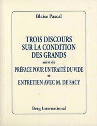 TROIS DISCOURS SUR LA CONDITION DES GRANDS SUIVI DE PREFACE POUR UN TRAITE DU VIDE ET ENTRETIEN AVEC