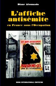 L'AFFICHE ANTISEMITE - EN FRANCE SOUS L'OCCUPATION