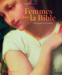 FEMMES DANS LA BIBLE - 30 FIGURES D HUMANITE