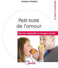 PETIT TRAITE DE L'AMOUR "RACINES ORIGINELLES ET ROUAGES SECRETS"