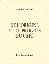DE L'ORIGINE ET DU PROGRES DU CAFE