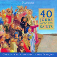 40 JOURS AVEC LES SAINTS - A L'ECOLE DU PAPE FRANCOIS